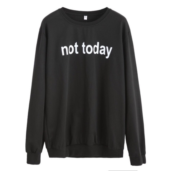 Tops - LAST ONE🚷”not today” Black Sweatshirt